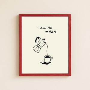 Tell Me When Coffee Print, Funny Kitchen Wall Art, Minimalist Hand Drawn, Cute Quote Print, Funny Coffee Decor, Coffee Club, Vintage Kitchen
