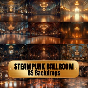 Puede incluir: Un collage de nueve imágenes que muestran fondos de salón de baile steampunk. Cada imagen presenta un gran salón de baile con candelabros ornamentados, pisos de madera pulida y detalles arquitectónicos. Una placa dorada en la parte inferior dice "STEAMPUNK BALLROOM 85 Backdrops."