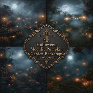 May include: A digital collection of four Halloween moonlit pumpkin garden backdrops featuring foggy night scenes with glowing orange pumpkins, string lights, and a full moon. A central dark plaque displays the text 4 Halloween Moonlit Pumpkin Garden Backdrops.