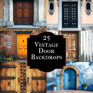 Op de afbeelding: Een collage van vintage deurachtergronden. De afbeelding toont verschillende deuren in verschillende stijlen en kleuren, waaronder een donkere houten deur, een felgele deur en een blauwe boogdeur. De tekst "25 Vintage Door Backdrops" staat in het midden.