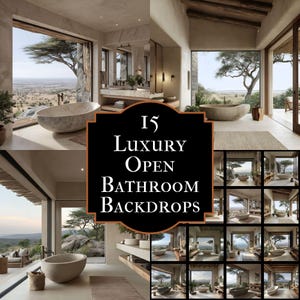 May include: A collage of 15 luxury open bathroom backdrops. The bathrooms feature large windows with scenic views, stone bathtubs, and neutral color palettes. The text "15 Luxury Open Bathroom Backdrops" is displayed in a black and gold frame.