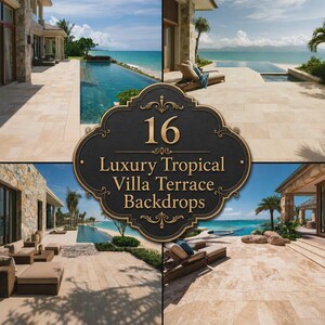 May include: A collection of 16 digital backdrops featuring luxury tropical villa terraces with stone flooring, infinity pools, lounge chairs, and ocean views. The central black ornate plaque displays the text 16 Luxury Tropical Villa Terrace Backdrops.