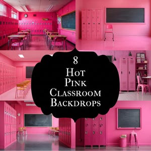 May include: A collection of eight hot pink classroom backdrops featuring various school settings with metal lockers, blackboards, desks, and chairs. The central black graphic overlay displays the white text 8 Hot Pink Classroom Backdrops.