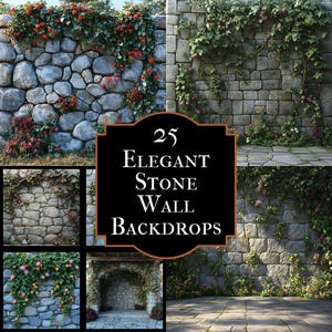 May include: A collection of stone wall backdrops, each featuring a unique arrangement of stones and adorned with climbing plants and flowers. The image includes the text "25 Elegant Stone Wall Backdrops".