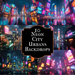 May include: A collection of digital art images showcasing vibrant neon cityscapes at night. The images feature colorful buildings, glowing signs, and reflections on wet streets. The text on the image reads "10 Neon City Urbans Backdrops."