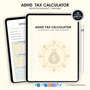 May include: An image of two tablets, one displaying a financial form and the other showing the title "ADHD TAX CALCULATOR" with a money bag graphic. The text reads "A Neurodivergent's Guide to Money Management". A white stylus and a "Premium Quality" badge are also visible.