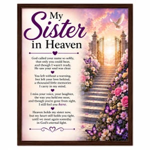 May include: A framed wall art print featuring the text My Sister in Heaven followed by a memorial poem. The design includes a stone staircase leading to golden gates, a white dove, and purple butterflies amidst pink and white floral bushes.