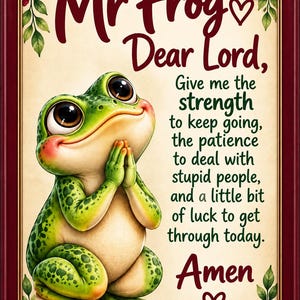 Op de afbeelding: Een ingelijste wandkunstprint met een groene kikker met grote ogen en gevouwen handen in een gebedshouding. De tekst luidt: Mr Frog Dear Lord, Give me the strength to keep going, the patience to deal with stupid people, and a little bit of luck to get through today. Amen. Een Digital Download-badge staat in de hoek.