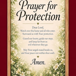 以下が含まれることがあります： Prayer for Protection, Dear Lord, Watch over this home and all who enter. Surround us with Your protection. Guard our hearts, guide our steps, and keep far from us evil wherever they go. May Your angels stand beside us, and Your peace rest within these walls. Amen. と書かれた額縁入りのウォールアート。クリーム色の背景に緑の葉と白い花が描かれています。