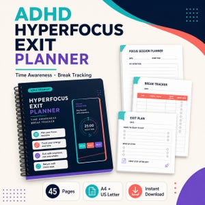 May include: A spiral-bound ADHD Hyperfocus Exit Planner with a dark blue cover featuring white and purple text, including sections for focus sessions and break tracking. Three interior pages are visible, labeled Focus Session Planner, Break Tracker, and Exit Plan, with A4 and US Letter size indicators.