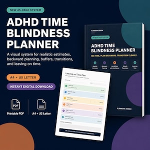 May include: A 45-page ADHD Time Blindness Planner digital system featuring a dark blue cover with teal and purple accents. The planner includes a printable PDF template for a Leaving on Time Plan with color-coded sections for daily tasks.