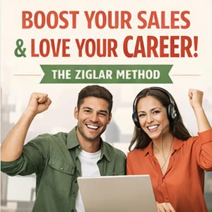 Puede incluir: Imagen con un hombre y una mujer sonriendo y celebrando, con el texto "BOOST YOUR SALES & LOVE YOUR CAREER!" encima de ellos. También se muestra el texto "THE ZIGLAR METHOD".