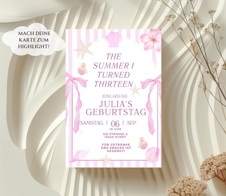May include: A pink and white invitation card with the text "The Summer I Turned Thirteen" and "Julia's Geburtstag". The card features seashell and starfish illustrations, with the date and time of the event. The card also includes the address and the phrase "F&uuml;r Getr&auml;nke uns Snacks ist gesorgt!"