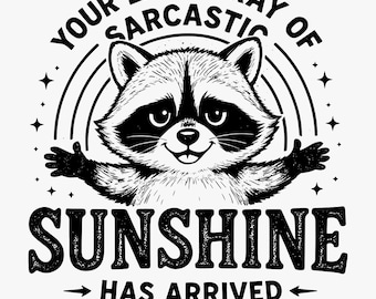 Tu pequeño rayo de sol sarcástico SVG, Mapache Divertido SVG PNG, Tu pequeño rayo de sol sarcástico ha llegado, diseño de sublimacón de moda