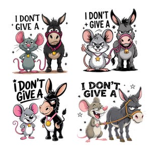 May include: Four cartoon illustrations featuring a mouse and a donkey with the text "I DON'T GIVE A." The mouse and donkey are in various poses, with the donkey wearing a bridle and the mouse wearing a star-shaped pendant. The illustrations are in a cartoon style.