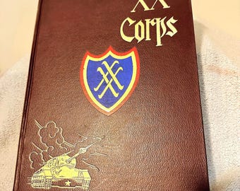 Das XX Korps Seine Geschichte und sein Dienst im Zweiten Weltkrieg Originalausgabe von 1951