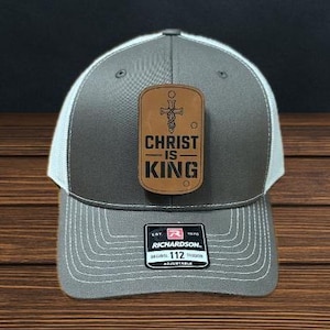 Christian Men’s Hat – Custom Leather Patch Hat – Christ Is King Tag - Richardson 112 – Faith Apparel - Scripture - Bible Verse - Men&#39;s Gift