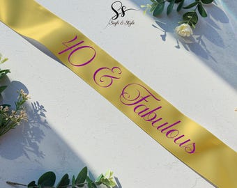 40 & Fabulous Satin Sash – 40th Birthday Party Sash - Party Favor Sashes - Personalized Birthday Sash - Photo Prop - Birthday Party Gift
