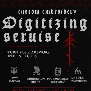 Può includere: Una grafica nera con testo bianco che recita custom embroidery Digitizing seruise e TURN YOUR ARTWORK INTO STITCHES. Le icone rappresentano 100% MANUAL, PRODUCTION READY, PDF WORKSHEET INCLUDED e NO AUTO-DIGITIZING. Include un simbolo rosso.
