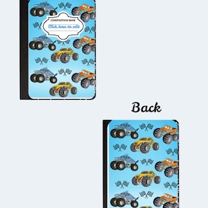 May include: Composition book with a blue background and illustrations of monster trucks in various colors. The front cover has the text "Front", "Composition Book", and "Click here to edit". The back cover has the text "Back".