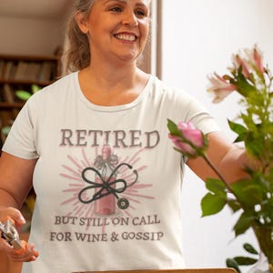 Retired Nurse Wine and Gossip T-Shirt, Funny Doctor Gift, Unisex Tee for ER Nurse, Sepsis Nurse, Garment-Dyed Shirt, NP