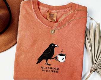 Raven Crow Comfort Colors Hello Darkness Shirt, Crow and Coffee Halloween T-Shirt, Raven and Coffee Cup Hello Darkness My Old Friend Tshirt