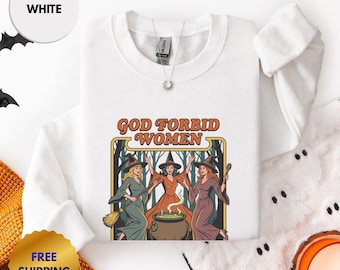 God Forbid Women Have Hobbies Sweatshirt | Retro Witches Illustration