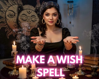 Make a Wish! Spell, Manifest Four Desires, Same Day Magical Work for Dream Fulfillment