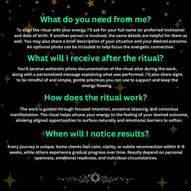 May include: A black background with gold stars and text in green. The text includes questions and answers about a ritual, such as what is needed, what will be received, how it works, and when results are noticed.