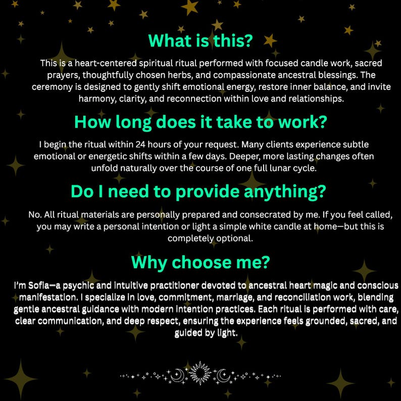 May include: Black background with gold stars and text. The text describes a heart-centered spiritual ritual with candle work, prayers, and herbs. It addresses how long the ritual takes, what is needed, and why to choose the practitioner.