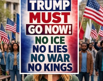 Protest przeciwko Trumpowi | Plakat „Trump Must Go Now” | Plakat „No Kings” | Protest prawicy demokracji | Bez ICE, bez kłamstw, bez wojny, bez króla | Pobieranie cyfrowe