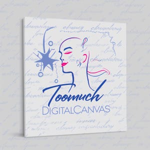 May include: A canvas print with a blue and pink illustration of a woman's profile. The text "Toomuch DIGITAL CANVAS" is below the illustration. The background is light blue with script-like text. The overall design is artistic.