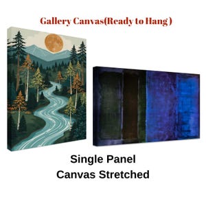 May include: Two canvas art prints. One depicts a landscape with a river, trees, mountains, and a large orange sun. The other is an abstract piece with vertical bands of colour. Text reads "Gallery Canvas (Ready to Hang)" and "Single Panel Canvas Stretched."