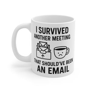 Funny Work Meeting Survived Mug 11oz, Gift for Coworker, Office Humor Cup, Sarcastic Coffee Mug, Cubicle Decor