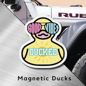 Good Vibes Ducked Rubber Ducky Magnet, Funny Duck, Jeep Accessories, Ducked, Duck Duck Jeep Magnet, Jeep Lover