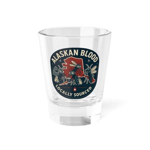 Tough Alaskan Shot Glass - Perfect for Whiskey, Gifts for Drinkers, Unique Barware, Alaska Souvenir, Small Glass Cups
