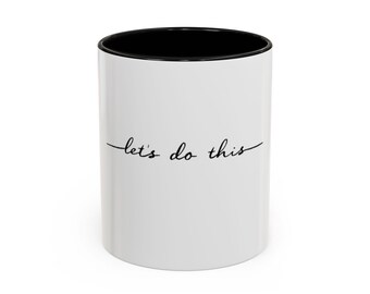 Motivational Coffee Mug, "Let's Do This", Teacher Gift