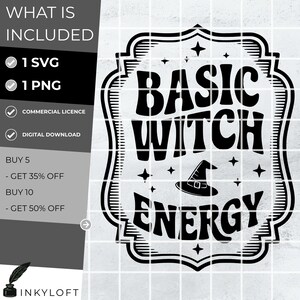 May include: Black and white digital design with the text "BASIC WITCH ENERGY" in a decorative frame, featuring a witch hat and stars. Includes 1 SVG and 1 PNG file, plus a commercial license and digital download.