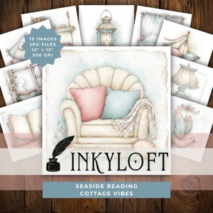 May include: A digital art collection featuring 10 images of seaside cottage scenes, including a cream armchair with pink and blue pillows, a lantern, a window, and a book. The text reads 10 IMAGES JPG FILES 12" x 12" 300 DPI and INKYLOFT.