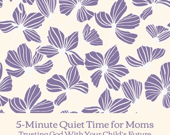 Christian Mom 5-Minute Devotional | Trusting God (Instant Download)