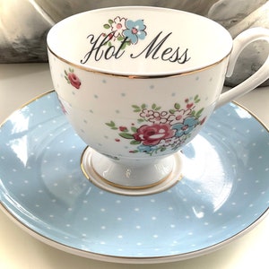 FREE SHIPPING-Porcelain Floral “Hot mess” Funny Teacup, 8 Ounces. Durable, Foodsafe, CUSTOMIZABLE