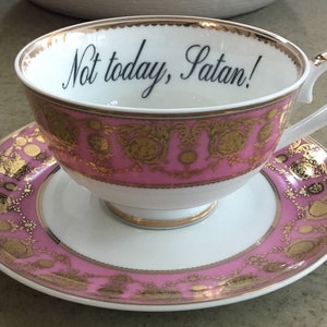 Pink "Not Today, Satan” Teacup/Saucer Set, 8 Ounces. Durable and Food Safe.