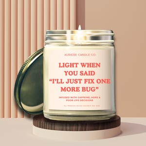Coding Gift, I’ll Just Fix One More Bug Candle, Gift for Software Engineer, Programmer, Coworker, Scented Coconut Soy Wax Candle