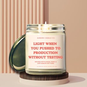Funny Developer Candle, Light When You Pushed to Production Without Testing, Gift for Coworker, Coder, Scented Coconut Soy Wax Candle
