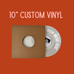 May include: A 10-inch custom vinyl record with a brown paper sleeve. The clear vinyl has the text "YOUR MUSIC HERE" and a graphic. The background is a solid orange color.