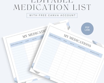 May include: Two printable medication list templates. The top text reads "EDITABLE MEDICATION LIST" and "WITH FREE CANVA ACCOUNT". The forms have light blue headers and lines for medication name, dose, route, and frequency. A PDF link is in the upper right.
