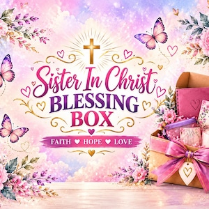 May include: A gift box labeled Sister In Christ BLESSING BOX with FAITH HOPE LOVE text, featuring a pink bow, a candle, a tumbler, and a notebook. The background displays pink and purple flowers, butterflies, and a golden cross.