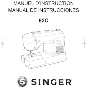 May include: Instruction manual for a Singer sewing machine, model 62C. The cover features the text "Instruction Manual" in English, French, and Spanish, along with a line drawing of the machine. The Singer logo is at the bottom.