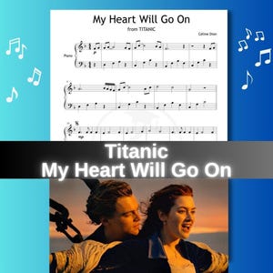 Peut inclure: Une page de partition pour la chanson My Heart Will Go On du film Titanic, avec notation pour piano, portées et notes de musique. Sous la partition, une image du film montre deux personnes debout ensemble devant un ciel au coucher du soleil.