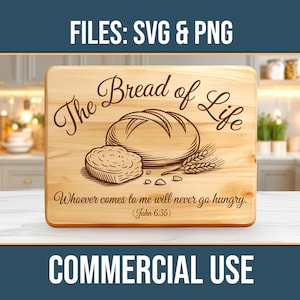 Bread of Life Bible Quote John 6:35 Christian Charcuterie Board SVG PNG Commercial Use Laser Engraving Cutting Chopping Digital Download